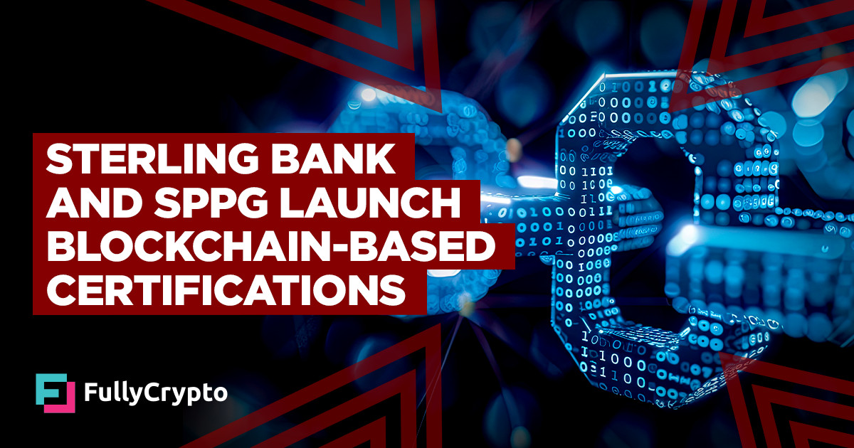 Sterling Bank and SPPG Launch Blockchain-based Certifications