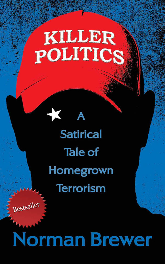 Domestic Terrorism Political Thriller, Killer Politics By Bestselling Author Norman Brewer, Will Be Available For Download At No Charge In Ebook Form On October 3, 2024