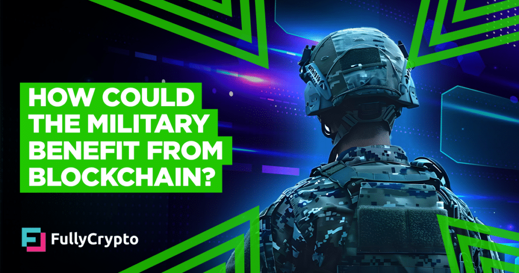 How The Military Could Benefit From Blockchain Technology