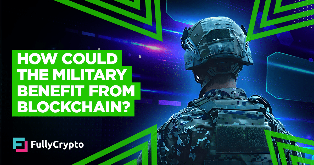 How The Military Could Benefit From Blockchain Technology