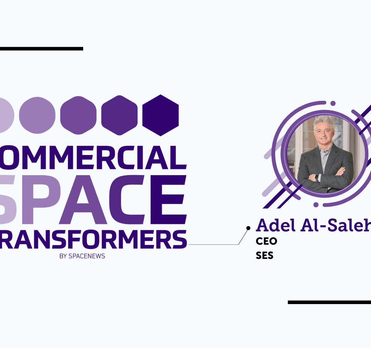 Adel Al-Saleh, SES – Commercial Space Transformers